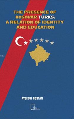 The Presence Of Kosovar Turks: A Relation Of Identity And Education