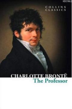The Professor (Collins Classics) Charlotte Brontë
