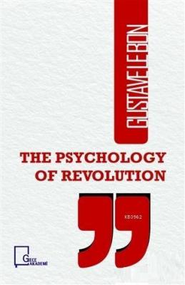 The Psychology Of Revolution Gustave Le Bon