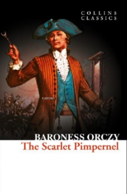 The Scarlet Pimpernel ( Collins Classics ) Baroness Orczy
