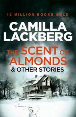 The Scent of Almonds &amp Camilla Lackberg