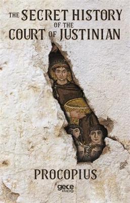 The Secret History of the Court of Justinian Prokopıus