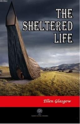The Sheltered Life Ellen Glasgow