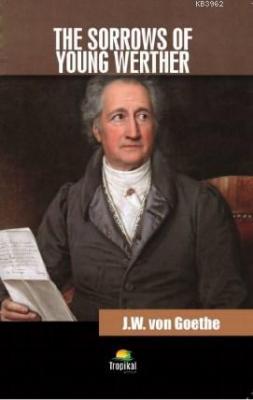 The Sorrows Of Young Werther J.W. Von Goethe