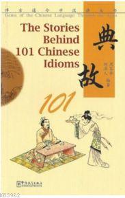 The stories behind 101 chinese idioms Zhou Lingzhong He Zeren