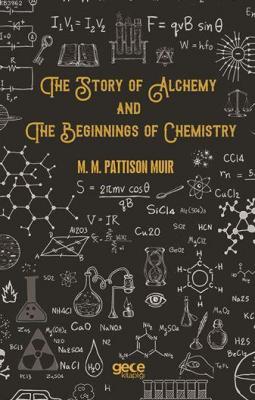 The Story Of Alchemy And The Beginnings Of Chemistry