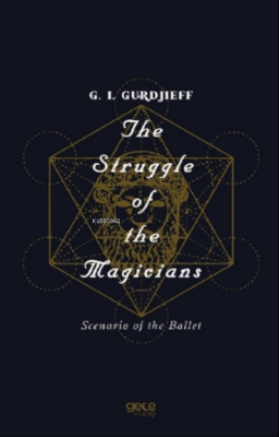The Struggle Of The Magicians G. I. Gurdjieff