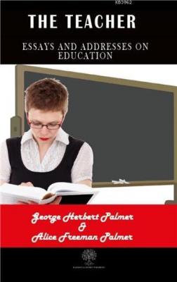 The Teacher George Herbert Palmer