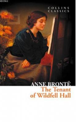 The Tenant of Wildfell Hall (Collins Classics) Anne Brontë