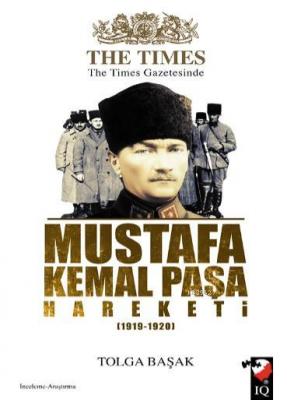 The Times Gazetesinde Mustafa Kemal Paşa Hareketi (1919-1920) Tolga Ba