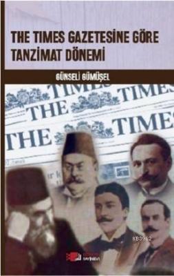 The Times Gazetesine Göre Tanzimat Dönemi Günseli Gümüşel