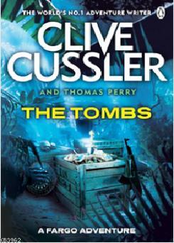 The Tombs: FARGO Adventures #4 Clive Cussler
