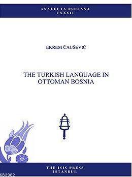 The Turkish Language In Ottoman Bosnia Ekrem auevı