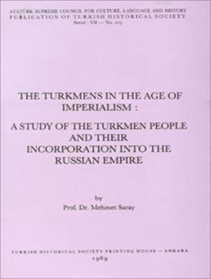 The Turkmens In The Age Of Imperialism:A Study Of The Turkmen People M