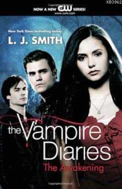 The Vampire Diaries: The Awakening Vol:1 L. J. Smith
