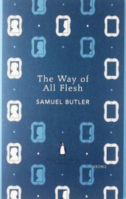 The Way of All Flesh (Penguin English Library) Samuel Butler