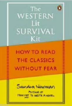 The Western Lit Survival Kit: How to Read the Classics Without Fear Sa