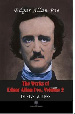 The Works Of Edgar Allan Poe, Volume 2 In Five Volumes Edgar Allan Poe