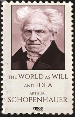The World As Will and Idea Arthur Schopenhauer