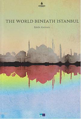 The World Beneath İstanbul Ersin Kalkan