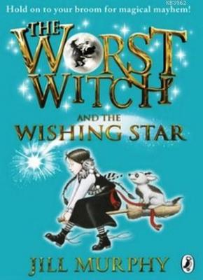 The Worst Witch and The Wishing Star Jill Murphy