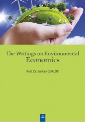 The Writings On Environmental Economics Serkan Gürlük