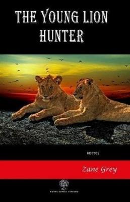 The Young Lion Hunter Zane Grey