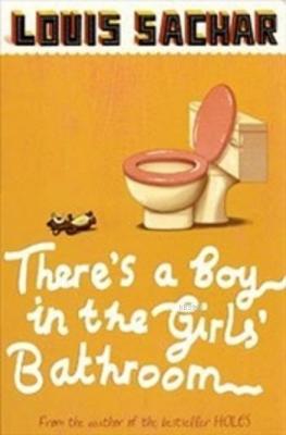There's A Boy In The Girls' Bathroom Louis Sachar