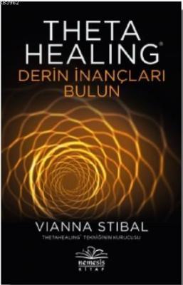 Theta Healing-Derin İnançları Bulun Vianna Stibal