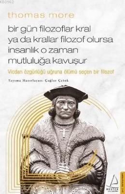 Thomas More-Bir Gün Filozoflar Kral ya da Krallar Filozof Olursa İnsanlık O Zaman. Mutluluğa Kavuşur