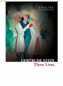 Three Lives (Collins Classics) Gertrude Stein