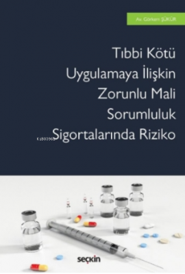 Tıbbi Kötü Uygulamaya İlişkin  Zorunlu Mali Sorumluluk Sigortalarında Riziko