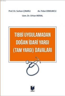 Tıbbi Uygulamadan Doğan İdari Yargı (Tam Yargı) Davaları
