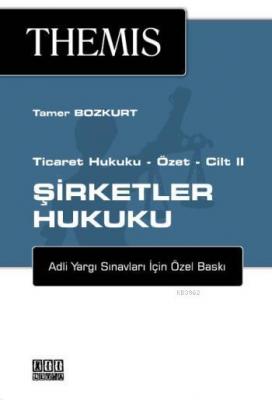 Ticaret Hukuku Özet - Cilt II: Şirketler Hukuku