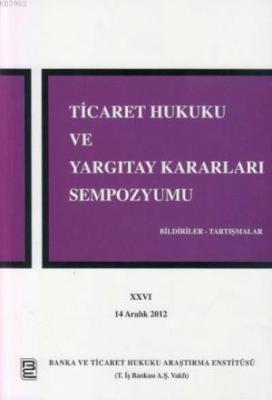 Ticaret Hukuku ve Yargıtay Kararları Semposyumu