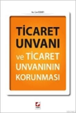 Ticaret Unvanı ve Ticaret Unvanının Korunması