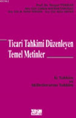 Ticari Tahkimi Düzenleyen Temel Metinler