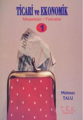 Ticari ve Ekonomik Meseleler - Fetvalar 1 Mehmet Talu