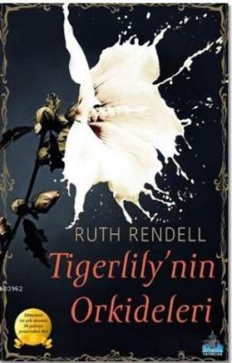 Tigerlily'nin Orkideleri Ruth Rendell