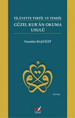 Tilavette Tetil ve Temsil Güzel Kuran Okuma  Usulü