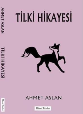 Tilki Hikayesi H.Ahmet Aslan