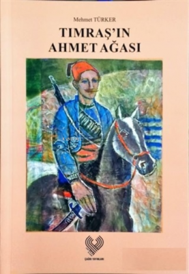 Tımraş'ın Ahmet Ağası Mehmet Türker