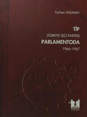 TİP Parlamentoda 2. Cilt Türkiye İşçi Partisi 1966 - 1967 Turhan Salma