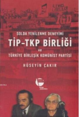 TİP-TKP Birliği Hüseyin Çakır