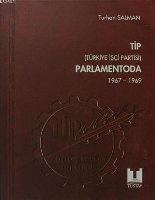 TİP (Türkiye İşçi Partisi) Parlamentoda 4. Cilt Turhan Salman