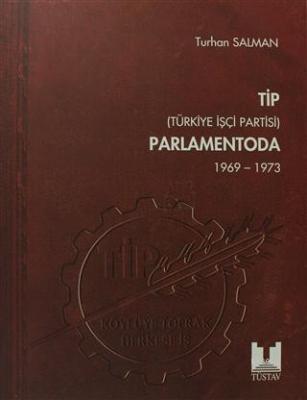 TİP (Türkiye İşçi Partisi) Parlamentoda 5. Cilt Turhan Salman