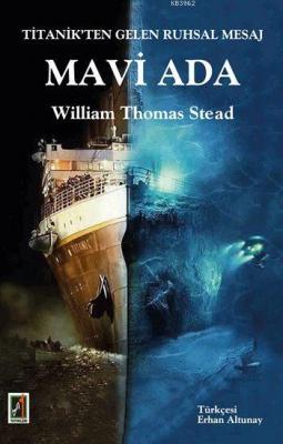 Titanik'ten Gelen Ruhsal Mesaj - Mavi Ada William Thomas Stead