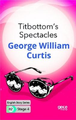Titbottom's Spectacles İngilizce Hikayeler B2 Stage 4 George William C