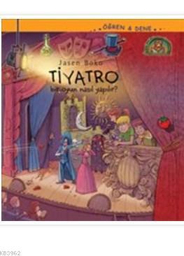 Tiyatro - Bir Oyun Nasıl Yapılır?