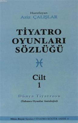 Tiyatro Oyunları Sözlüğü Cilt: 1